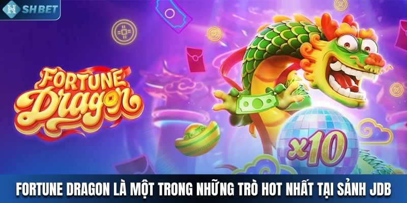 Fortune Drago là một trong những trò hot nhất tại sảnh JDB