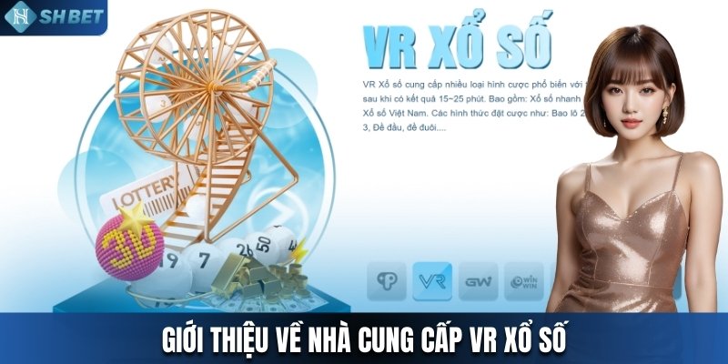 Giới thiệu về nhà cung cấp VR xổ số