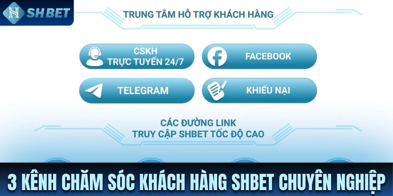 3 kênh chăm sóc khách hàng SHBET chuyên nghiệp