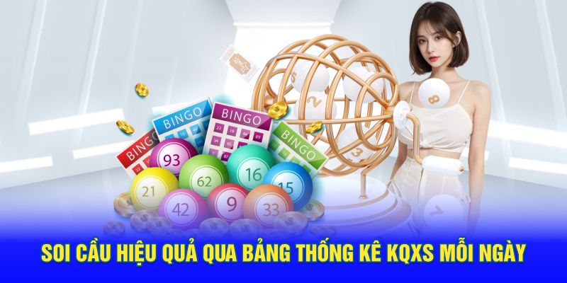Soi cầu hiệu quả qua bảng thống kê KQXS mỗi ngày